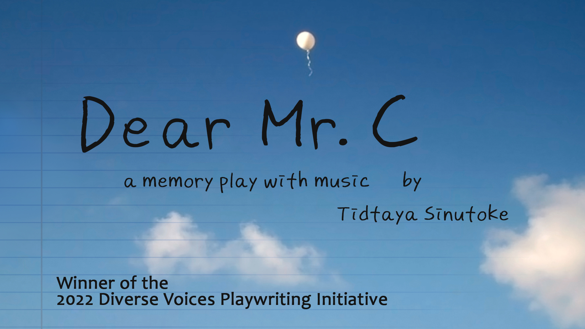 Dear Mr. C a memory play with music by Tidtaya Sinutoke poster. A blue sky with white clouds.
